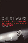 Ghost Wars: The Secret History of the CIA, Afghanistan, and Bin Laden, from the Soviet Invasion to September 10, 2001