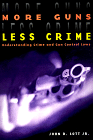  More Guns, Less Crime : Understanding Crime and Gun Control