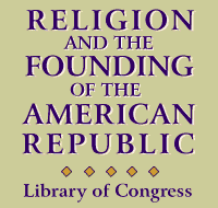 Religion and the

Founding of the American Republic (Library of Congress)