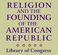 Religion and the

Founding of the American Republic (Library of Congress)