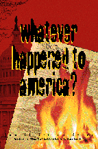 Whatever Happened To America?