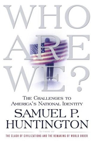 Who Are We?  The Challenges To America's National Identity